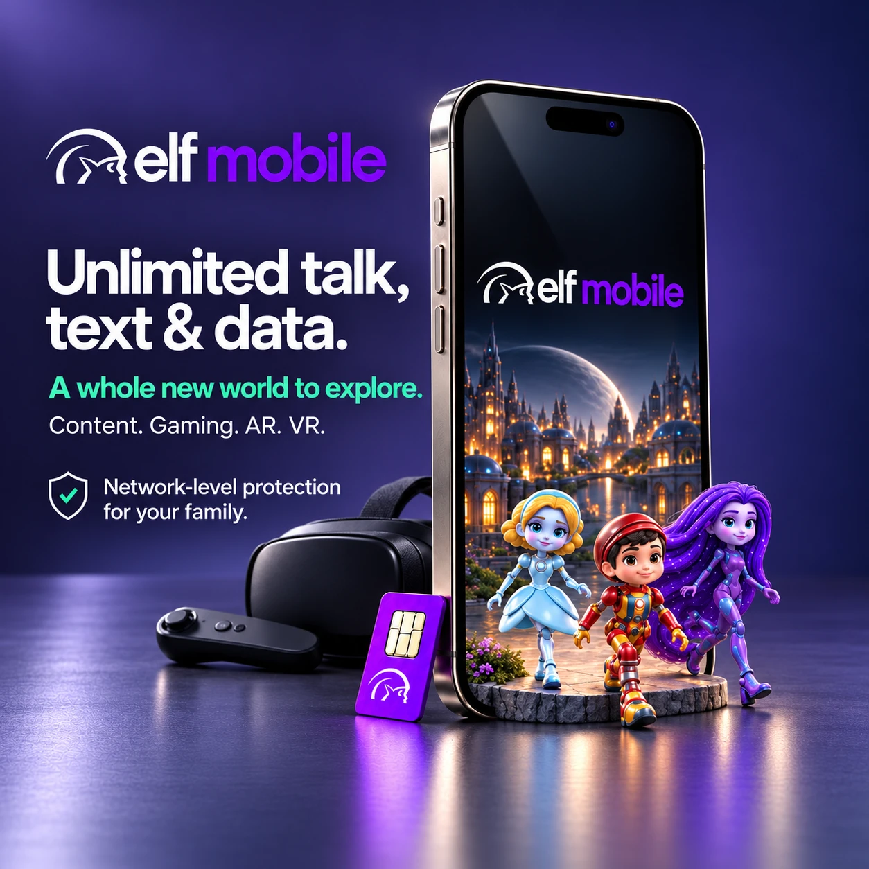 Elf Mobile: unlimited talk, text and data. Robo Cinderella, Robo Pinocchio and Robo Rapunzel walk out of a phone, beside a VR headset and a purple Elf Mobile SIM card